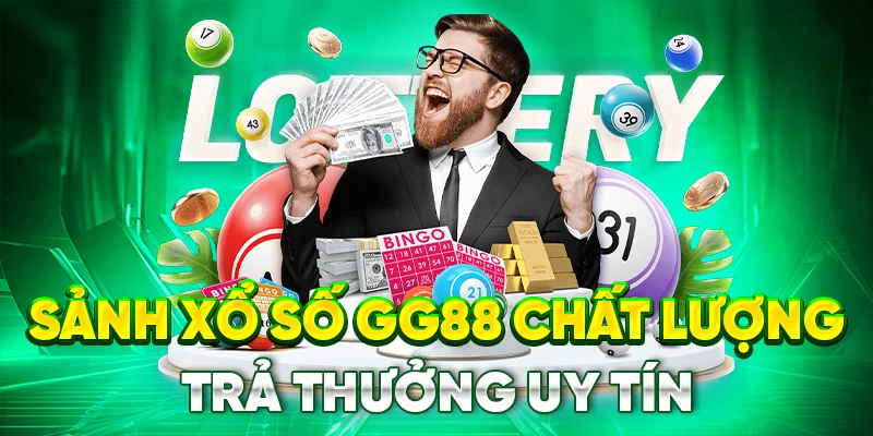 Sảnh xổ số gg88 chất lượng, trả thưởng uy tín