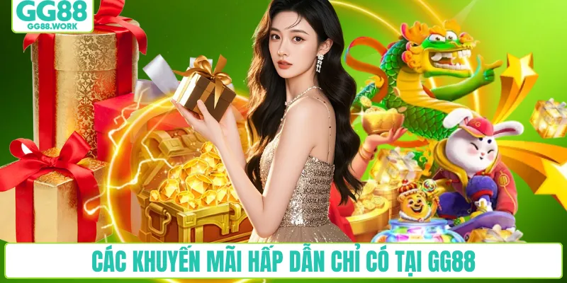 Các khuyến mãi hấp dẫn chỉ có tại GG88