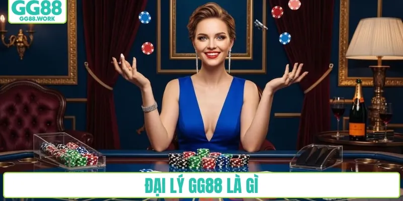 Đại lý GG88 là gì