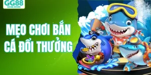 Mẹo Chơi Bắn Cá Đổi Thưởng – Bí Kíp Giành Giải Khủng